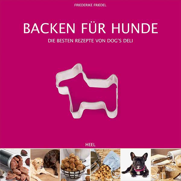 Backen für Hunde die besten Rezepte von Friederike Riedel
